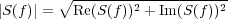         ∘ --------------------
|S(f)| =  Re(S(f))2 +Im (S(f))2
